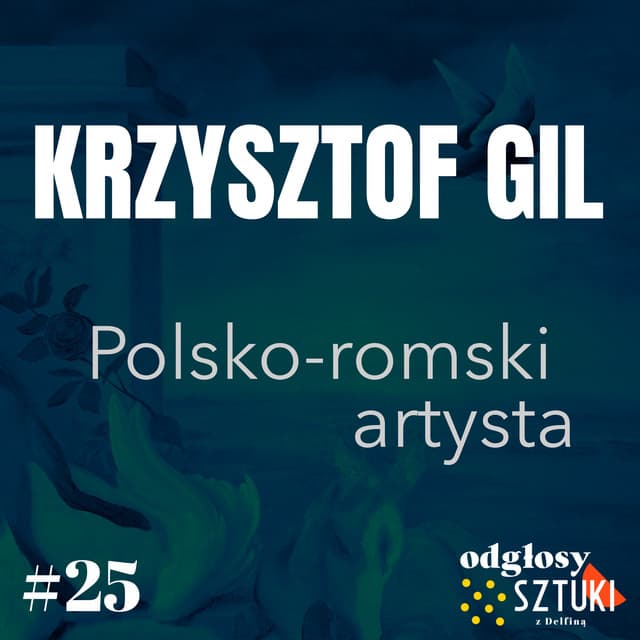 25. Krzysztof Gil. Polsko-romski artysta